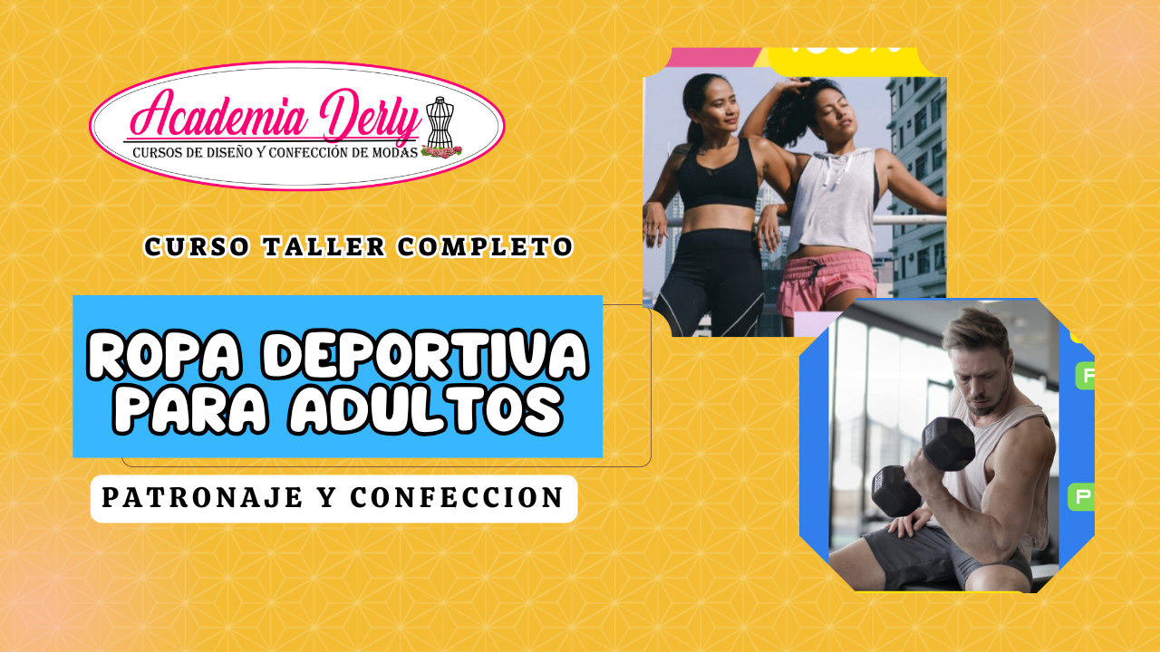 CURSO INTEGRAL DE ROPA DEPORTIVA PARA ADULTOS(PATRONAJE Y CONFECCIÓN) s/.297